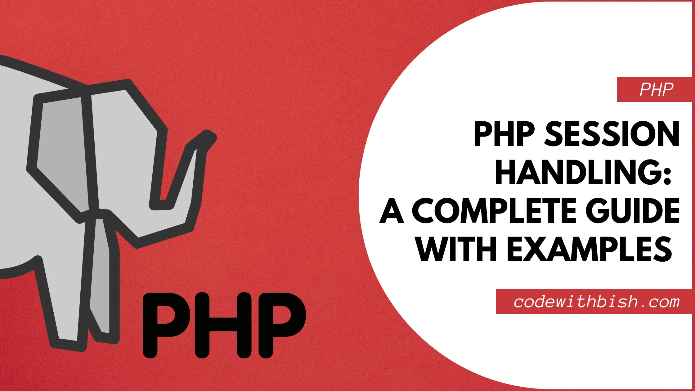 PHP Session Handling A Complete Guide With Examples